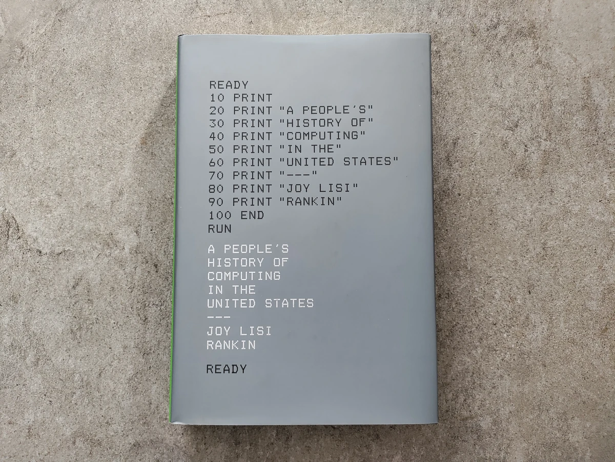 Book: A people&amp;rsquo;s history of computing in the United States