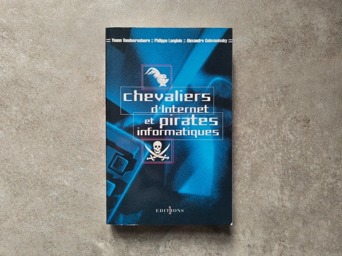 Book: Chevaliers d&amp;rsquo;Internet et pirates informatiques